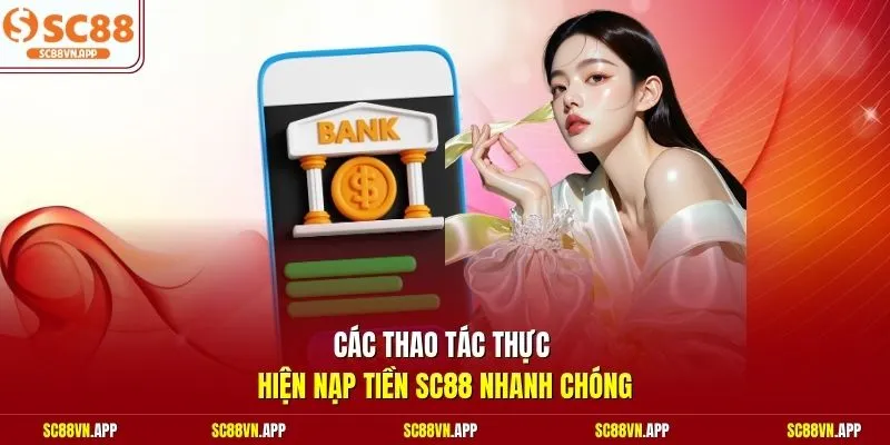 Các thao tác thực hiện nạp tiền SC88 nhanh chóng