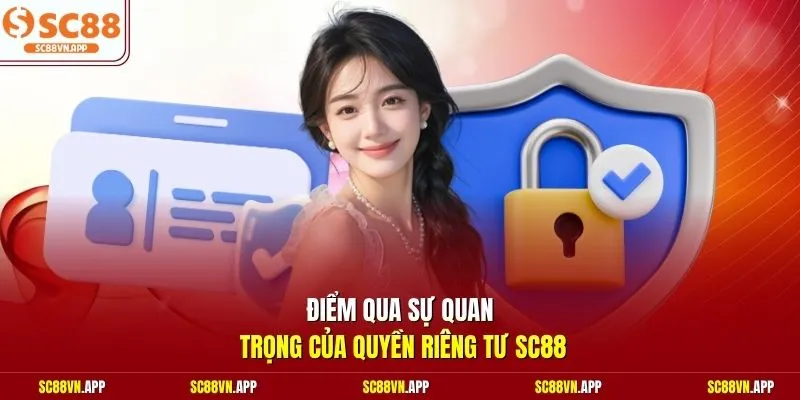 Điểm qua sự quan trọng của quyền riêng tư SC88