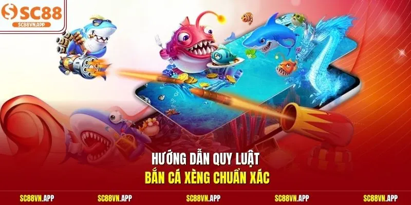 Hướng dẫn quy luật bắn cá xèng chuẩn xác