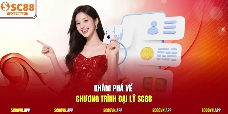 Khám phá về chương trình đại lý SC88