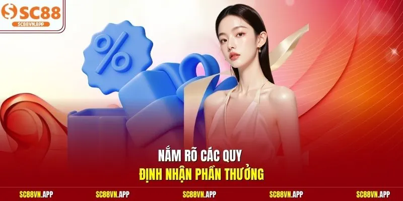 Nắm rõ các quy định nhận phần thưởng