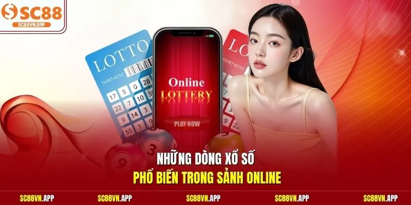 Những dòng xổ số phổ biến trong sảnh online 