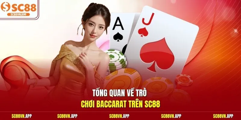 Tổng quan về trò chơi Baccarat trên SC88